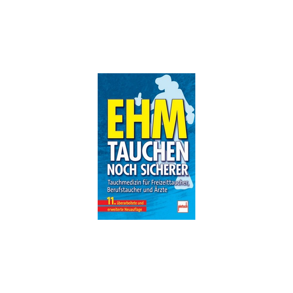 Book: EHM Diving - even safer - Dive medicine for recreational divers, professional divers, and doctors.